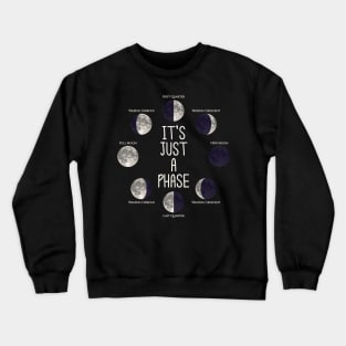 It's Just A Phase Moon Shirt Crewneck Sweatshirt